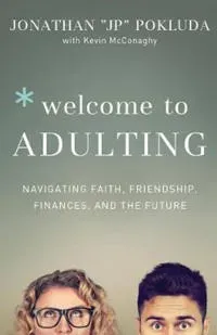 Welcome to Adulting – Navigating Faith, Friendship, Finances, and the Future