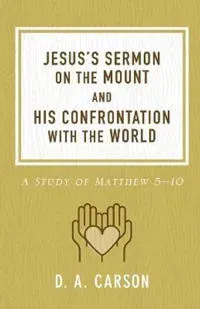 Jesus's Sermon on the Mount and His Confrontation with the World
