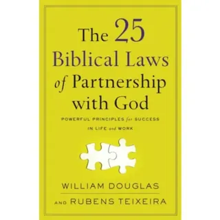 The 25 Biblical Laws of Partnership with God – Powerful Principles for Success in Life and Work