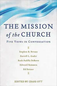 The Mission of the Church – Five Views in Conversation