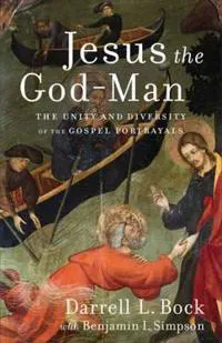 Jesus the God–Man – The Unity and Diversity of the Gospel Portrayals
