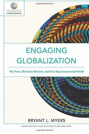 Engaging Globalization – The Poor, Christian Mission, and Our Hyperconnected World