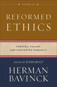 Reformed Ethics – Created, Fallen, and Converted Humanity