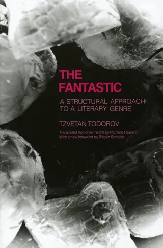 he Fantastic: A Structural Approach to a Literary Genre