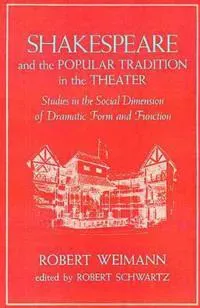 Shakespeare and the Popular Tradition in the Theater
