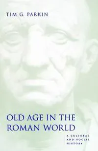 Old Age in the Roman World