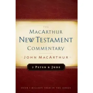 2 Peter And Jude Macarthur New Testament Commentary