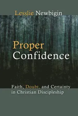 Proper Confidence: Faith, Doubt, and Certainty in Christian Discipleship