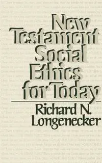 New Testament Social Ethics for Today