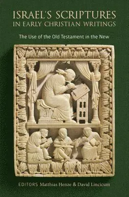 Israel's Scriptures in Early Christian Writings