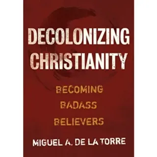 Decolonizing Christianity
