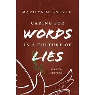 Caring for Words in a Culture of Lies, 2nd Ed