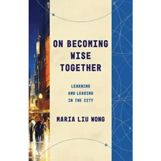 On Becoming Wise Together