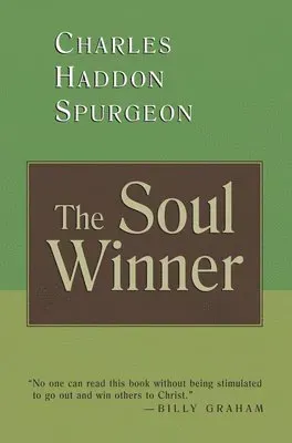 The Soul Winner: How to Lead Sinners to the Saviour