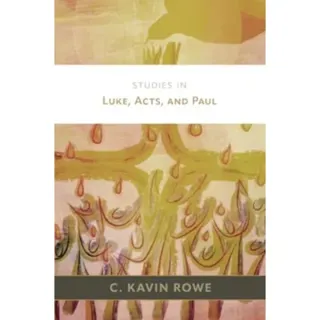 Studies in Luke, Acts, and Paul