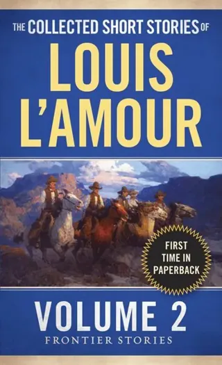 The Collected Short Stories of Louis L'Amour, Volume 2