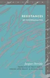 Resistances of Psychoanalysis