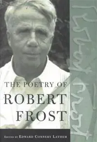 The Poetry of Robert Frost: The Collected Poems, Complete and Unabridged
