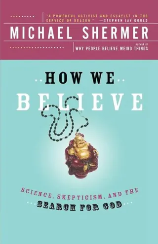 How We Believe: Science, Skepticism, and the Search for God