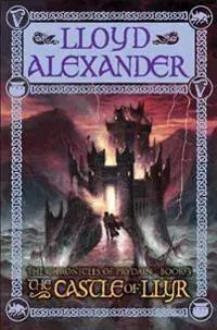 The Castle of Llyr: The Chronicles of Prydain, Book 3