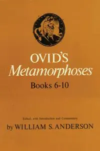 Ovid's Metamorphoses, Books 6-10