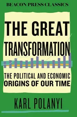 The Great Transformation: The Political and Economic Origins of Our Time