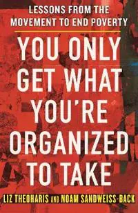 You Only Get What You're Organized to Take