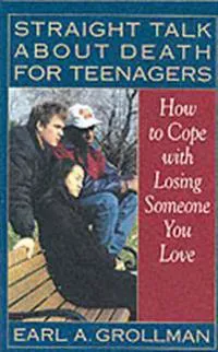 Straight Talk about Death for Teenagers