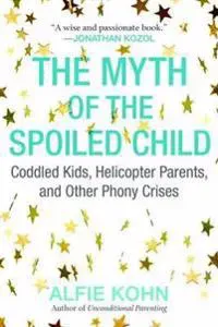 The Myth of the Spoiled Child