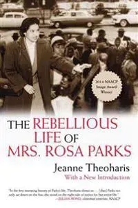 The Rebellious Life of Mrs. Rosa Parks