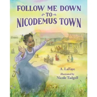 Follow Me Down to Nicodemus Town