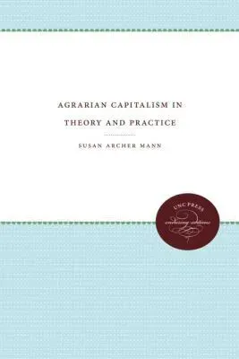 Agrarian Capitalism in Theory and Practice
