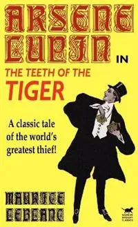 Arsene Lupin in the Teeth of the Tiger