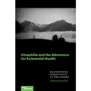 Cinephilia and the Adventure for Existential Health