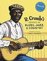 R. Crumb Heroes of Blues, Jazz & Country