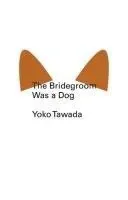 The Bridegroom Was a Dog