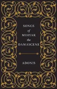 Songs of Mihyar the Damascene