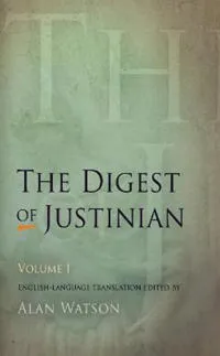 The Digest of Justinian, Volume 1