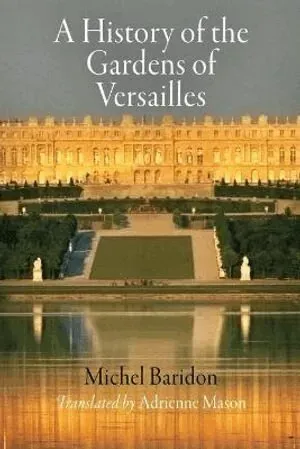 History of the Gardens of Versailles