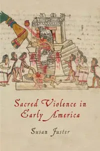 Sacred Violence in Early America