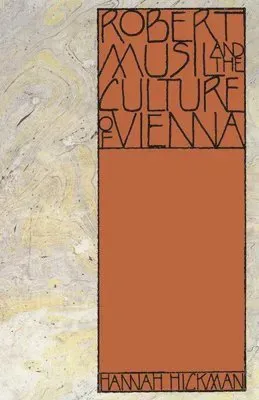 Robert Musil and the Culture of Vienna