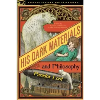 His Dark Materials and Philosophy