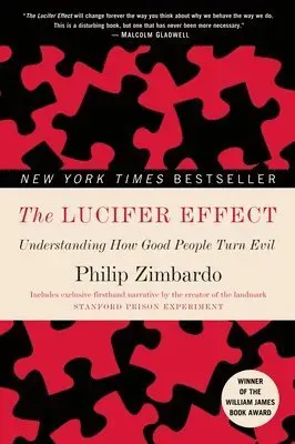 The Lucifer Effect: Understanding How Good People Turn Evil