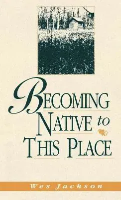 Becoming Native To This Place