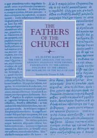 The First Apology, The Second Apology, Dialogue with Trypho, Exhortation to the Greeks, Discourse to the Greeks, The Monarchy of the Rule of God