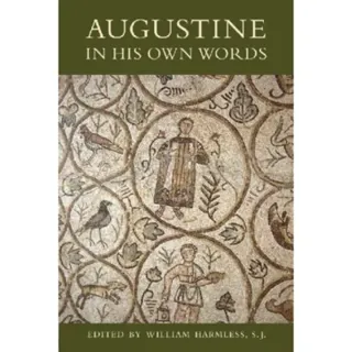 Augustine in His Own Words