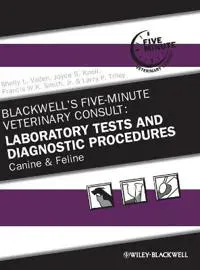 Blackwell's Five-Minute Veterinary Consult: Laboratory Tests and Diagnostic Procedures