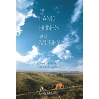 Of Land, Bones, and Money