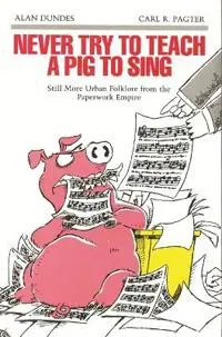 Never Try to Teach a Pig to Sing