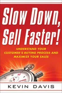 Slow Down, Sell Faster!